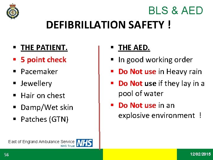 BLS & AED DEFIBRILLATION SAFETY ! § § § § THE PATIENT. 5 point