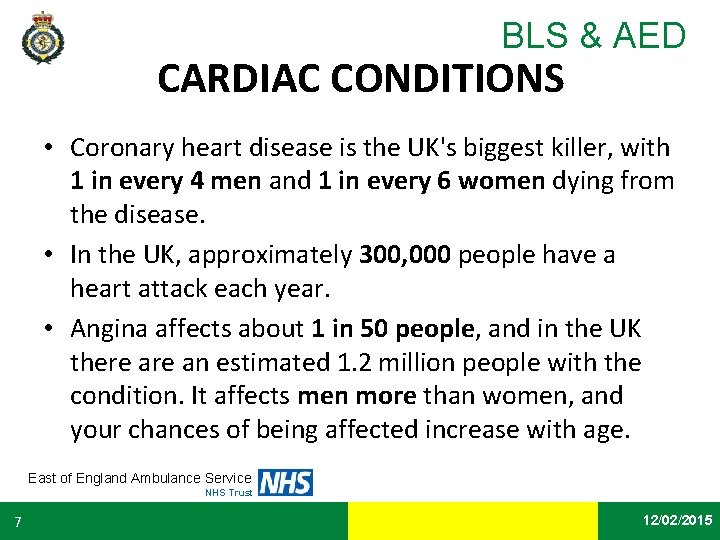 BLS & AED CARDIAC CONDITIONS • Coronary heart disease is the UK's biggest killer,