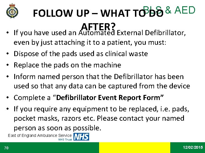  • • • FOLLOW UP – WHAT TOBLS & AED DO AFTER? If