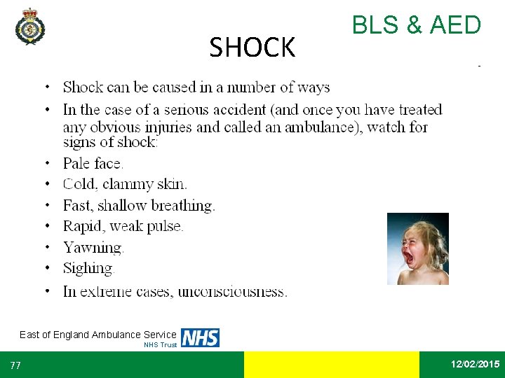 SHOCK BLS & AED East of England Ambulance Service NHS Trust 77 Date 12/02/2015