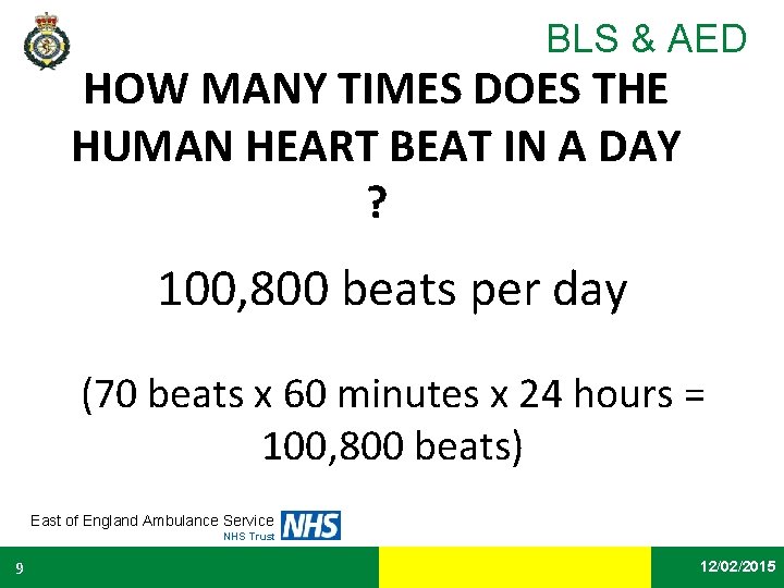 BLS & AED HOW MANY TIMES DOES THE HUMAN HEART BEAT IN A DAY