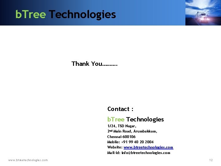 b. Tree Technologies Thank You………. Contact : b. Tree Technologies 1/24, TSD Nagar, 2