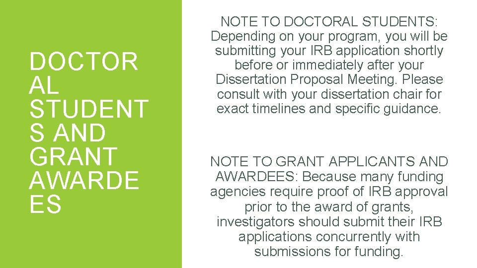 DOCTOR AL STUDENT S AND GRANT AWARDE ES NOTE TO DOCTORAL STUDENTS: Depending on
