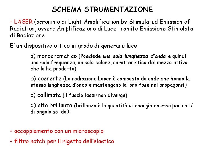 SCHEMA STRUMENTAZIONE - LASER (acronimo di Light Amplification by Stimulated Emission of Radiation, ovvero