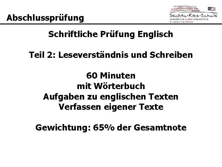 Abschlussprüfung Schriftliche Prüfung Englisch Teil 2: Leseverständnis und Schreiben 60 Minuten mit Wörterbuch Aufgaben