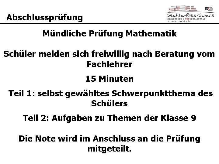 Abschlussprüfung Mündliche Prüfung Mathematik Schüler melden sich freiwillig nach Beratung vom Fachlehrer 15 Minuten