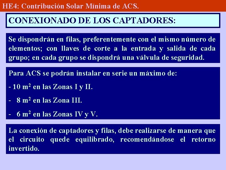 HE 4: Contribución Solar Mínima de ACS. CONEXIONADO DE LOS CAPTADORES: Se dispondrán en