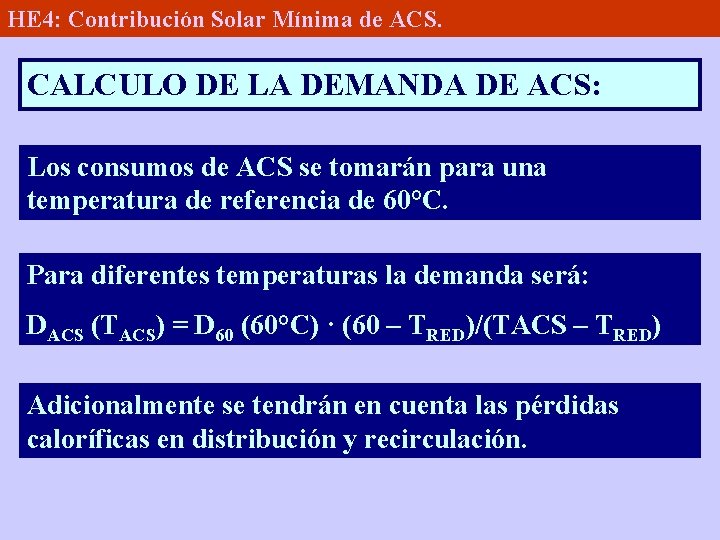 HE 4: Contribución Solar Mínima de ACS. CALCULO DE LA DEMANDA DE ACS: Los
