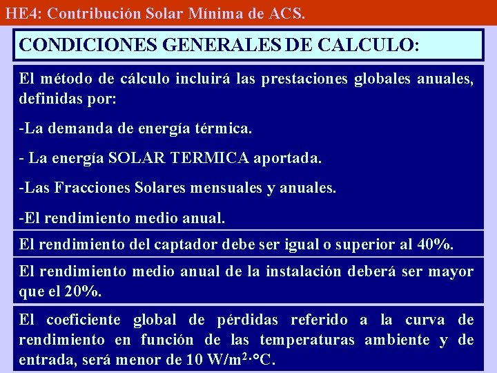 HE 4: Contribución Solar Mínima de ACS. CONDICIONES GENERALES DE CALCULO: El método de