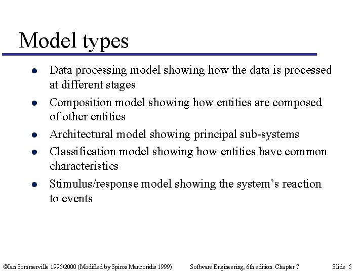 Model types l l l Data processing model showing how the data is processed