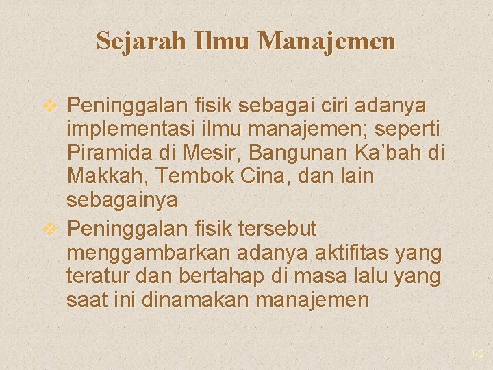 Sejarah Ilmu Manajemen v Peninggalan fisik sebagai ciri adanya implementasi ilmu manajemen; seperti Piramida