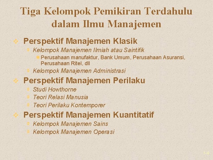 Tiga Kelompok Pemikiran Terdahulu dalam Ilmu Manajemen v Perspektif Manajemen Klasik v Kelompok Manajemen