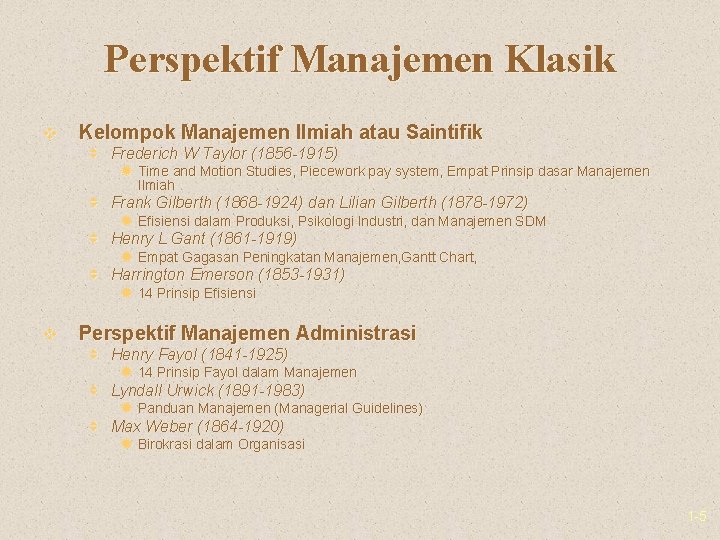 Perspektif Manajemen Klasik v v Kelompok Manajemen Ilmiah atau Saintifik v Frederich W Taylor