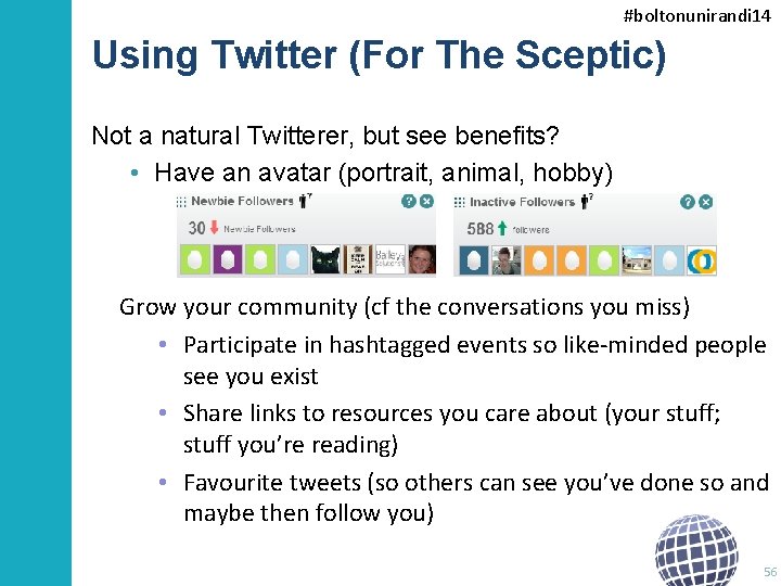 #boltonunirandi 14 Using Twitter (For The Sceptic) Not a natural Twitterer, but see benefits?