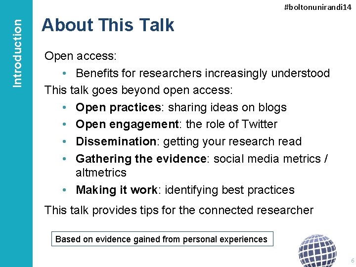 Introduction #boltonunirandi 14 About This Talk Open access: • Benefits for researchers increasingly understood