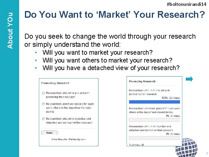 About YOu #boltonunirandi 14 Do You Want to ‘Market’ Your Research? Do you seek