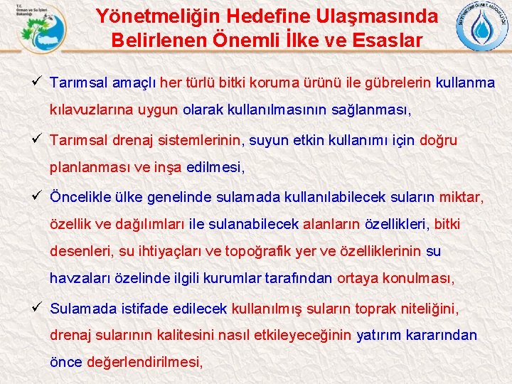 Yönetmeliğin Hedefine Ulaşmasında Belirlenen Önemli İlke ve Esaslar ü Tarımsal amaçlı her türlü bitki