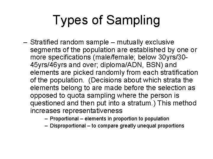 Types of Sampling – Stratified random sample – mutually exclusive segments of the population