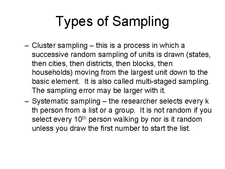 Types of Sampling – Cluster sampling – this is a process in which a