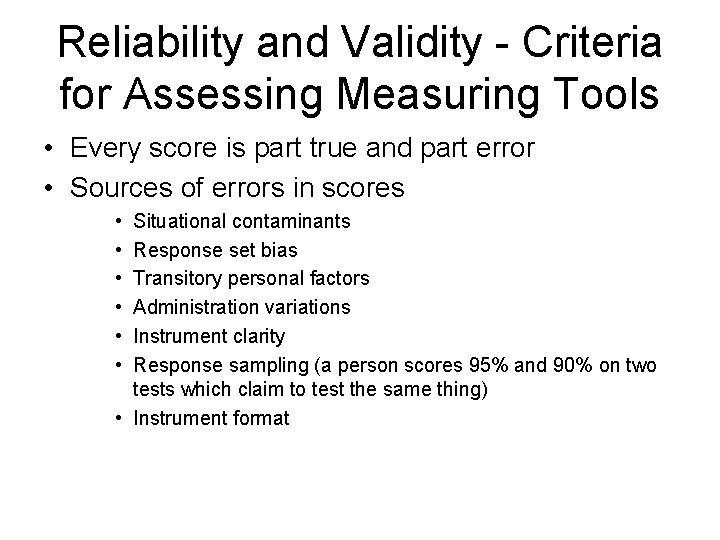 Reliability and Validity - Criteria for Assessing Measuring Tools • Every score is part