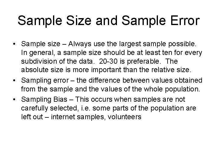 Sample Size and Sample Error • Sample size – Always use the largest sample