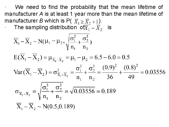 · We need to find the probability that the mean lifetime of manufacturer A