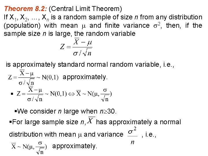 Theorem 8. 2: (Central Limit Theorem) If X 1, X 2, …, Xn is