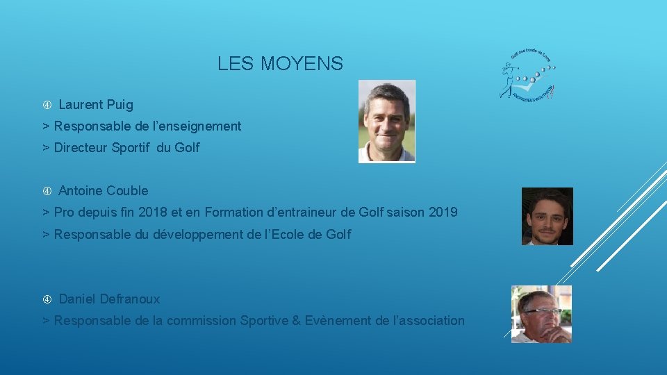 LES MOYENS Laurent Puig > Responsable de l’enseignement > Directeur Sportif du Golf Antoine