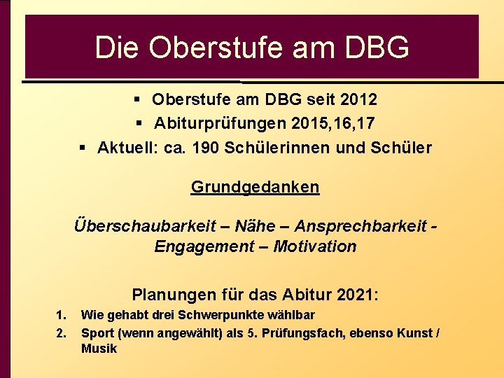 Die Oberstufe am DBG § Oberstufe am DBG seit 2012 § Abiturprüfungen 2015, 16,