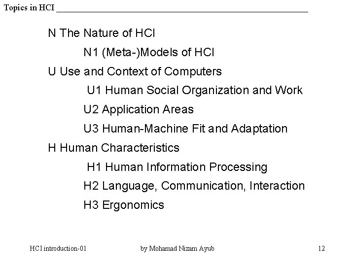 Topics in HCI N The Nature of HCI N 1 (Meta-)Models of HCI U