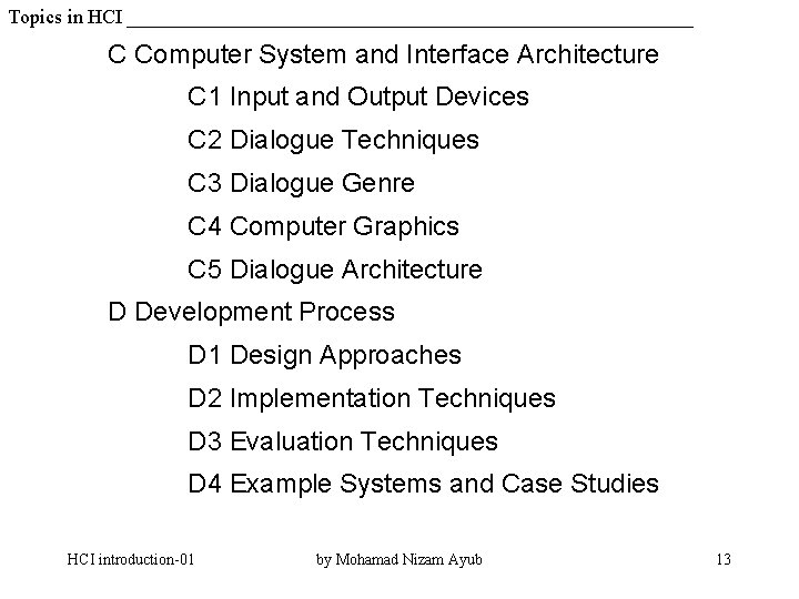 Topics in HCI C Computer System and Interface Architecture C 1 Input and Output