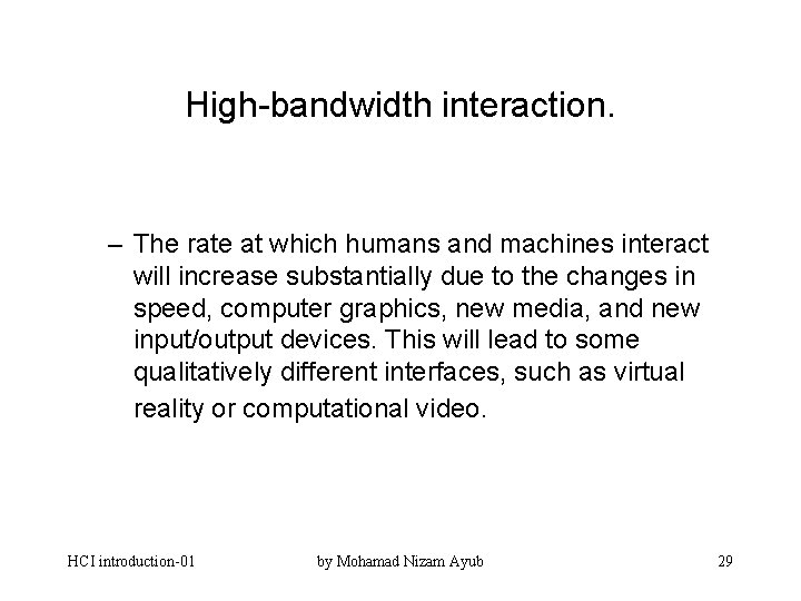 High-bandwidth interaction. – The rate at which humans and machines interact will increase substantially