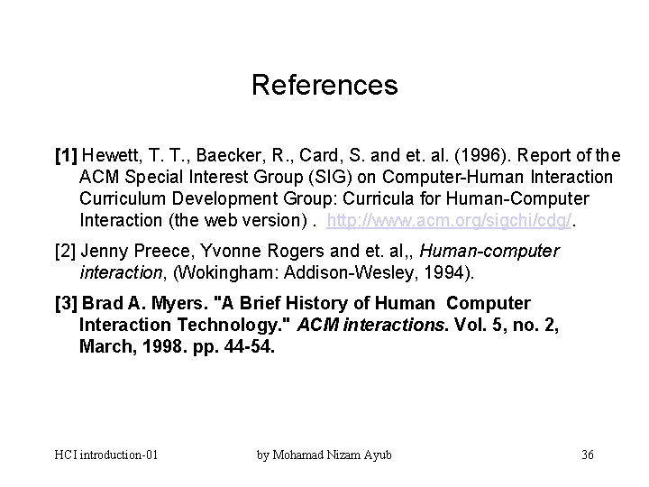 References [1] Hewett, T. T. , Baecker, R. , Card, S. and et. al.