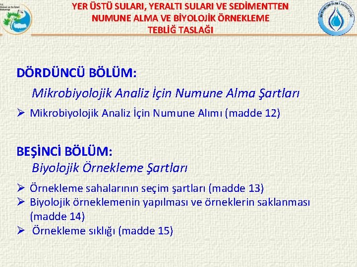 YER ÜSTÜ SULARI, YERALTI SULARI VE SEDİMENTTEN NUMUNE ALMA VE BİYOLOJİK ÖRNEKLEME TEBLİĞ TASLAĞI