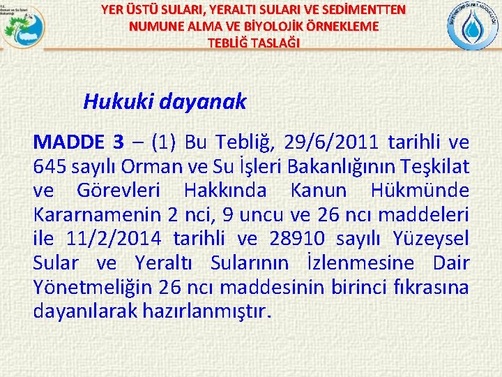 YER ÜSTÜ SULARI, YERALTI SULARI VE SEDİMENTTEN NUMUNE ALMA VE BİYOLOJİK ÖRNEKLEME TEBLİĞ TASLAĞI