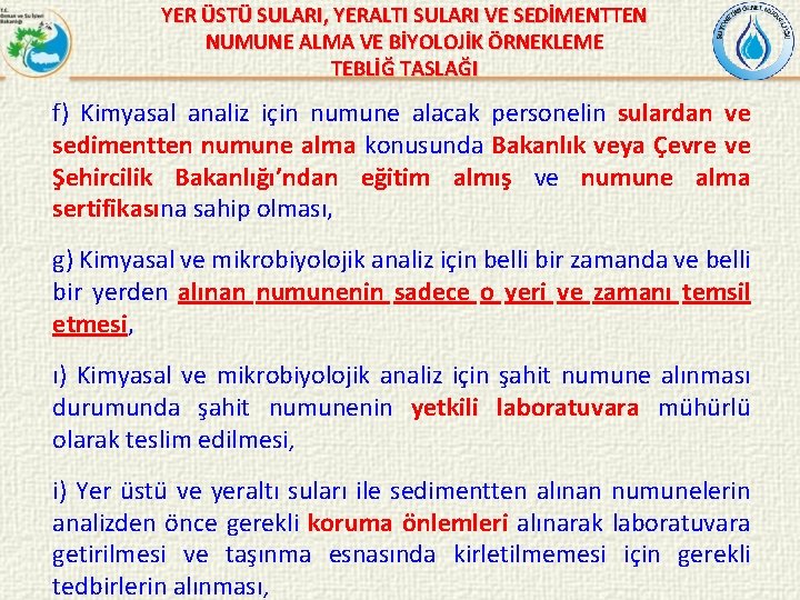 YER ÜSTÜ SULARI, YERALTI SULARI VE SEDİMENTTEN NUMUNE ALMA VE BİYOLOJİK ÖRNEKLEME TEBLİĞ TASLAĞI