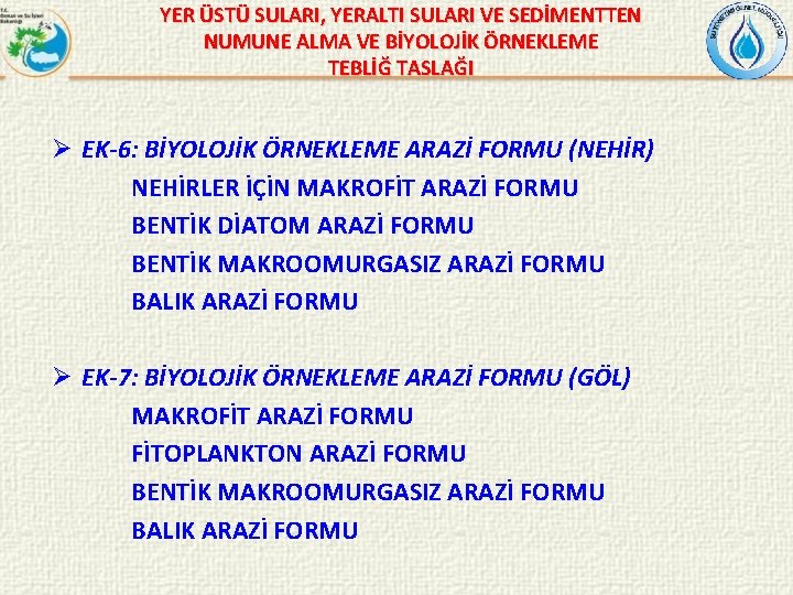 YER ÜSTÜ SULARI, YERALTI SULARI VE SEDİMENTTEN NUMUNE ALMA VE BİYOLOJİK ÖRNEKLEME TEBLİĞ TASLAĞI