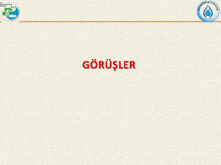 GÖRÜŞLER 