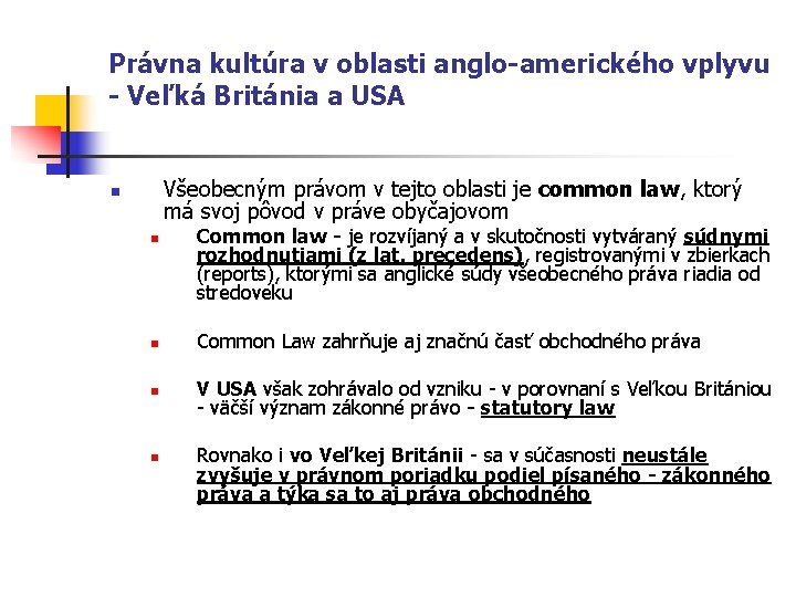 Právna kultúra v oblasti anglo-amerického vplyvu - Veľká Británia a USA Všeobecným právom v