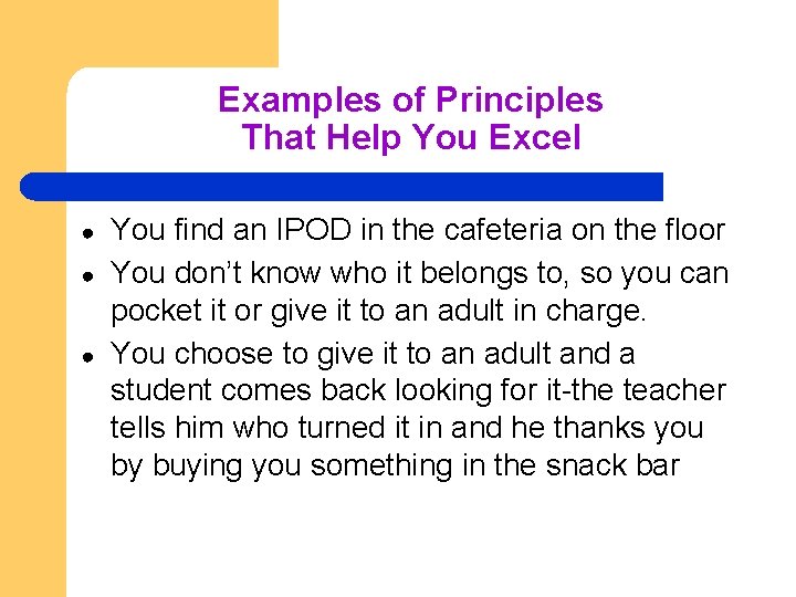 Examples of Principles That Help You Excel ● ● ● You find an IPOD