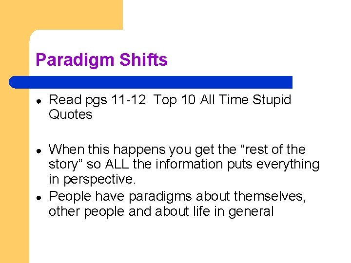 Paradigm Shifts ● Read pgs 11 -12 Top 10 All Time Stupid Quotes ●