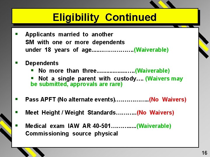 Eligibility Continued § Applicants married to another SM with one or more dependents under