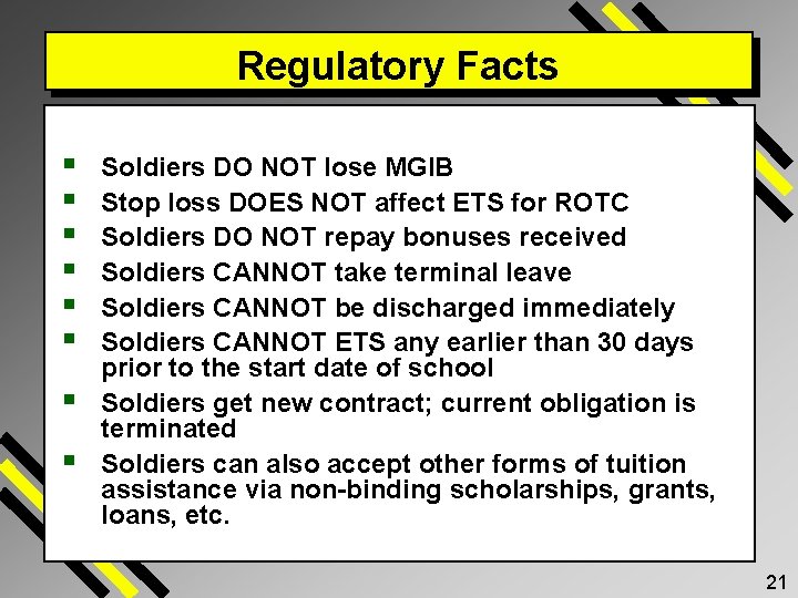 Regulatory Facts § § § § Soldiers DO NOT lose MGIB Stop loss DOES