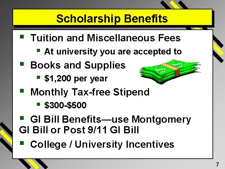 Scholarship Benefits § Tuition and Miscellaneous Fees § § Books and Supplies § §