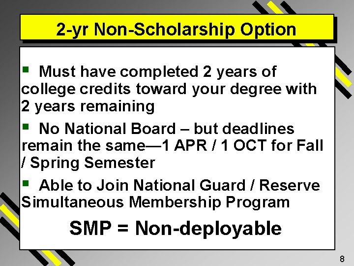 2 -yr Non-Scholarship Option § Must have completed 2 years of college credits toward