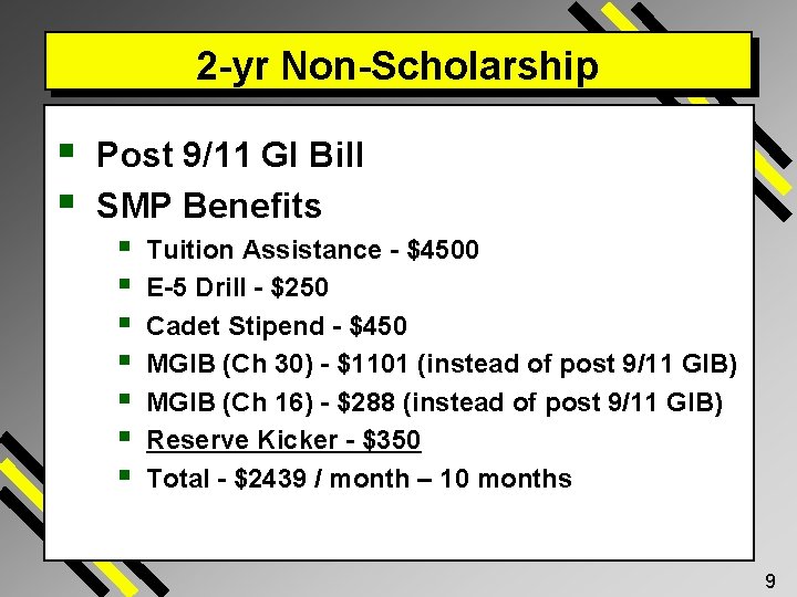 2 -yr Non-Scholarship § § Post 9/11 GI Bill SMP Benefits § Tuition Assistance