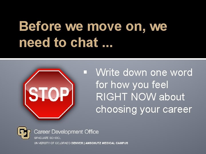 Before we move on, we need to chat. . . Write down one word