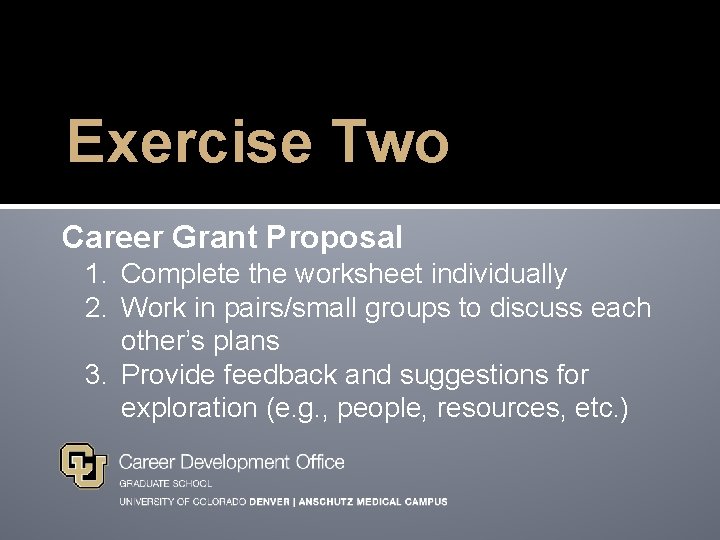 Exercise Two Career Grant Proposal 1. Complete the worksheet individually 2. Work in pairs/small
