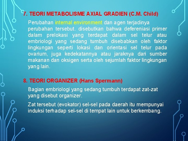 7. TEORI METABOLISME AXIAL GRADIEN (C. M. Child) Perubahan internal environment dan agen terjadinya
