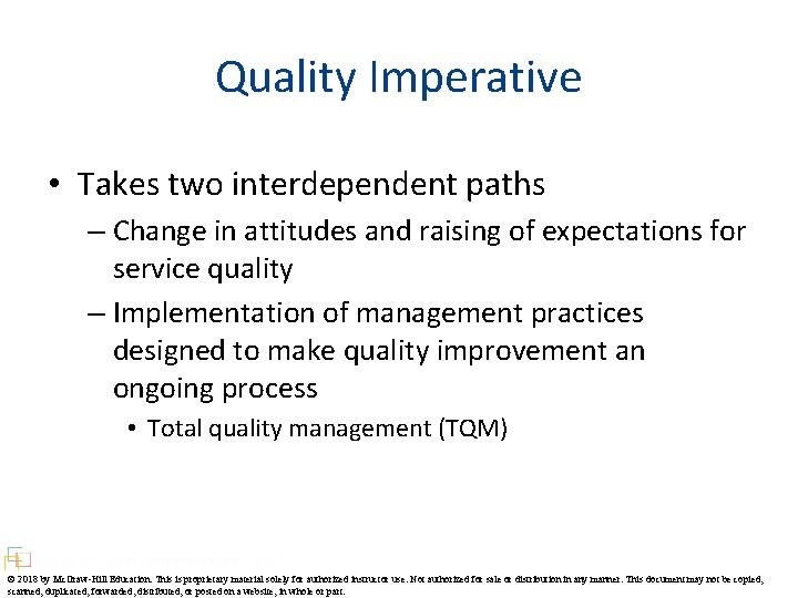 Quality Imperative • Takes two interdependent paths – Change in attitudes and raising of